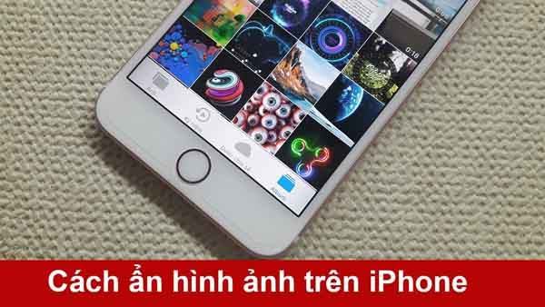 Hướng dẫn cách giấu ảnh trên iPhone