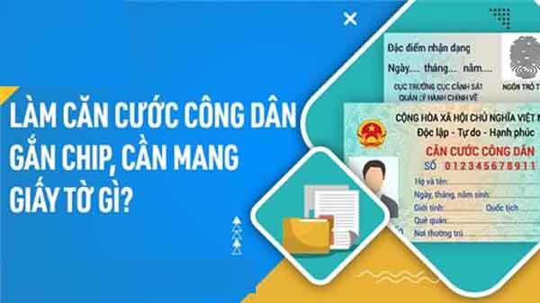 Làm thẻ căn cước công dân cần những giấy tờ gì 2021