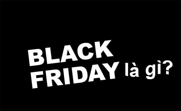 Black Friday là gì Tìm hiểu nguồn gốc ngày Black Friday